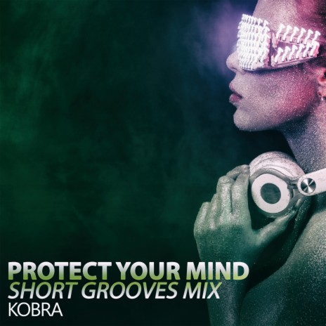 Protect Your Mind (Short Grooves Mix) | Boomplay Music