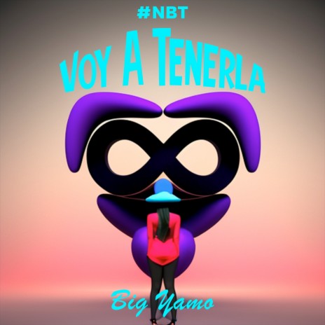 Voy a Tenerla (#NBT) | Boomplay Music