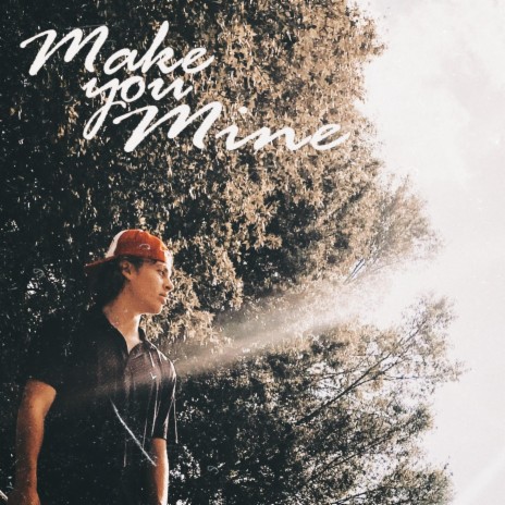 Make you Mine | Boomplay Music