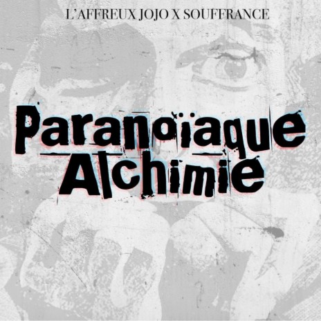 Paranoïaque Alchimie ft. Souffrance | Boomplay Music