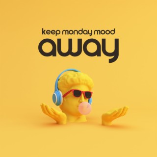 Keep Monday Mood Away: Upbeat Instrumental Jazz for Improving Bad Mood, Positive Day Vibrations, Simple Relaxation