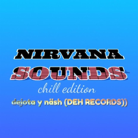 NIRVANA SOUNDS (DEH)