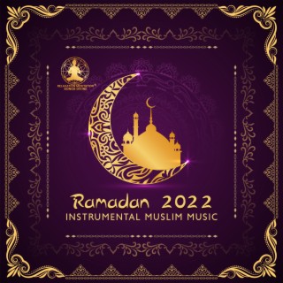 Ramadan 2022: Instrumental Muslim Music