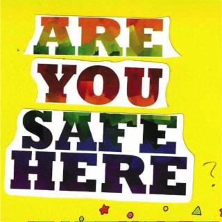 Are You Safe Here?