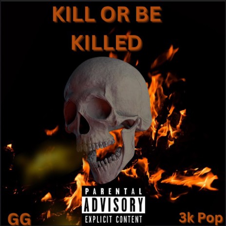 Kill or be killed ft. 3k Pop | Boomplay Music