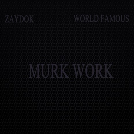 murk work ft. Zaydok the Godhop MC | Boomplay Music
