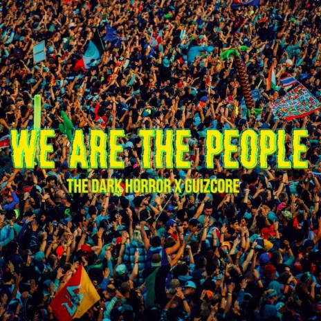 We are the people ft. Guizcore | Boomplay Music