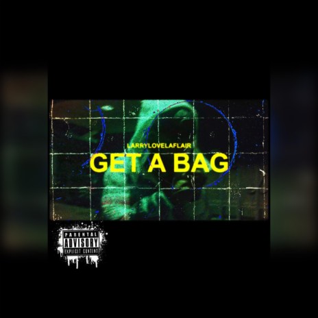 Get A Bag ft. Kenny Malice Prod.