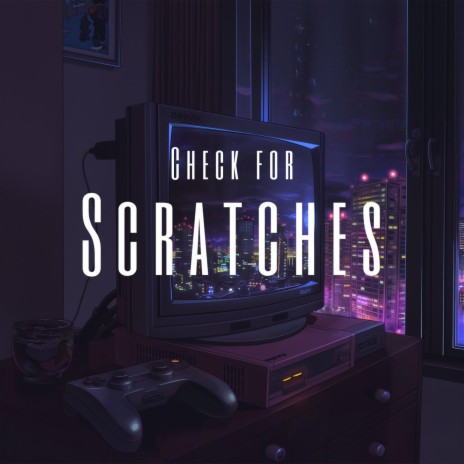 Check for Scratches | Boomplay Music