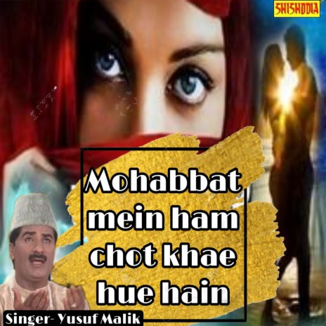 Mohabbat Me Hum Chot Khaye Huye Hain | Boomplay Music