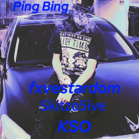 Ping Bing ft. fxvestardom & KSO