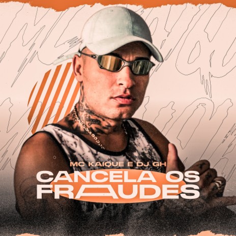 Cancela os Fraudes ft. mc kaique | Boomplay Music