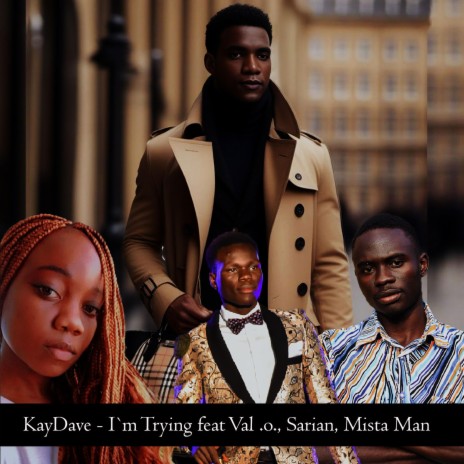 I`m Trying ft. Val .o., Sarian & Mista Man | Boomplay Music