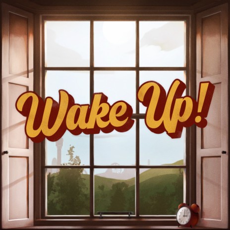 Wake Up! | Boomplay Music