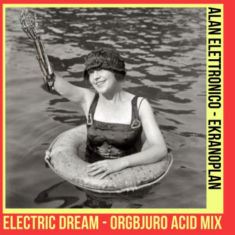 Electric Dream (Orgbjuro Acid Mix) (Ekranoplan Remix) ft. Ekranoplan | Boomplay Music