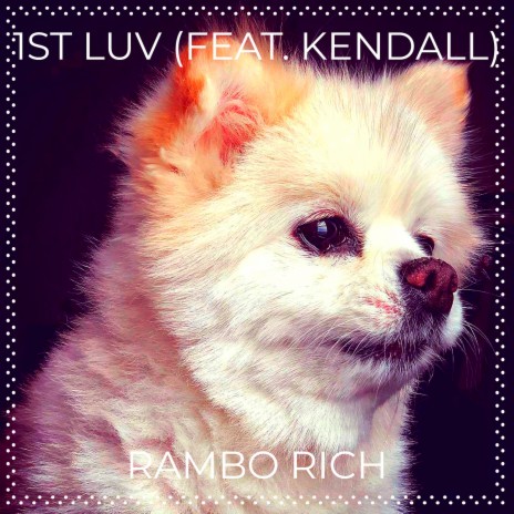 1st Luv ft. Kendall | Boomplay Music