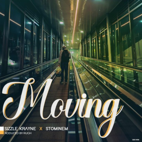 Moving ft. Sizzle Krayne | Boomplay Music