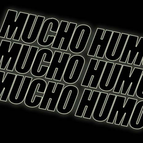 Mucho Humo (feat. NAHU IN THE MIX)
