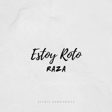 Estoy Roto Raza | Boomplay Music