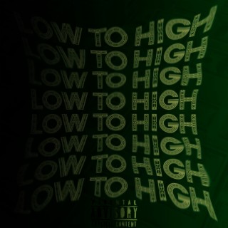 LOW TO HIGH | Boomplay Music