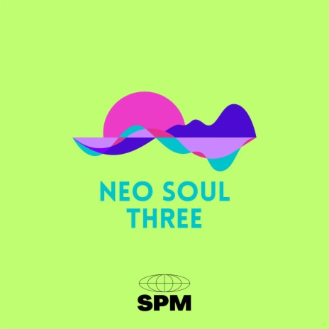 Neo Soul Three | Boomplay Music