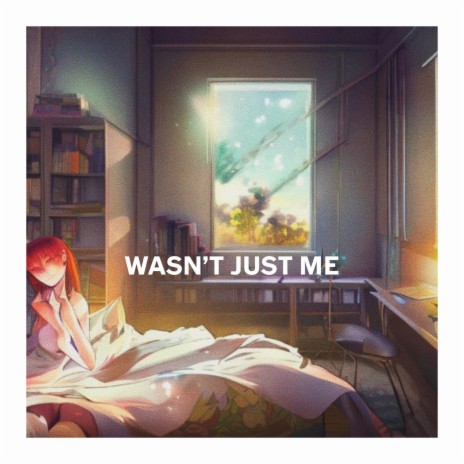 Wasn't Just Me | Boomplay Music