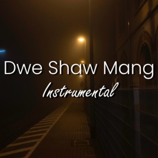 Dwe Shaw Mang (Instrumental)