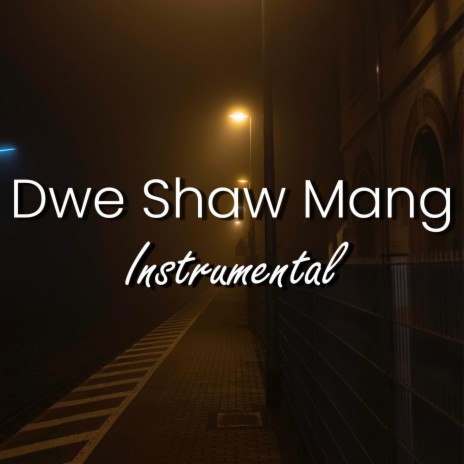 Dwe Shaw Mang (Instrumental)