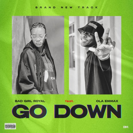 GO DOWN ft. BAD GIRL ROYAL | Boomplay Music