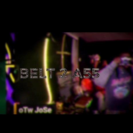 BELT 2 A55 ft. HippyKelly & Benjii | Boomplay Music