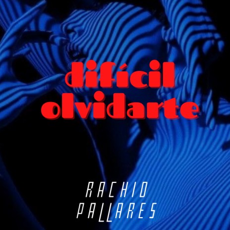 Difícil Olvidarte | Boomplay Music