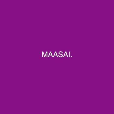 MAASAI. | Boomplay Music
