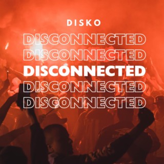 Disconnected