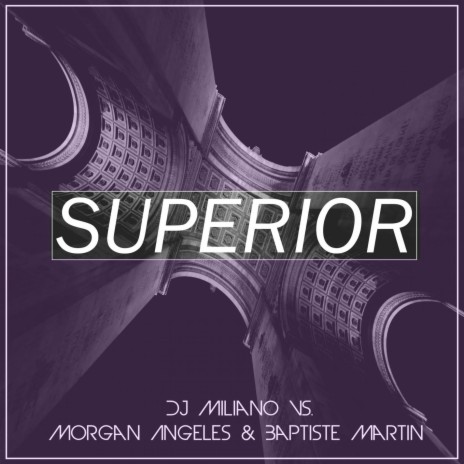 Superior ((Nick Freedom Edit)) ft. Morgan Angeles, Baptiste Martin & Nick Freedom | Boomplay Music