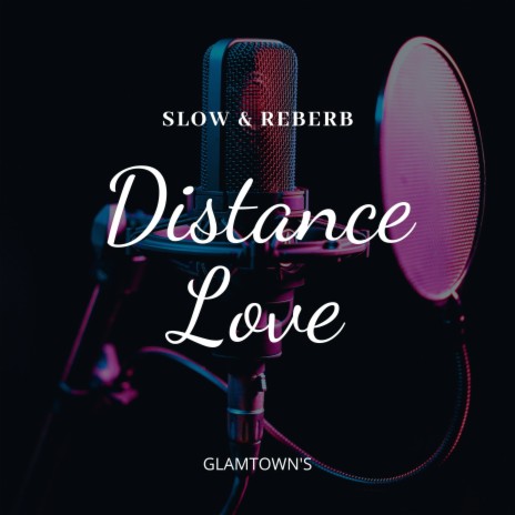 Distance Love (Slow & Reverb) | Boomplay Music