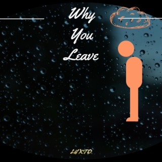 Why You Leave