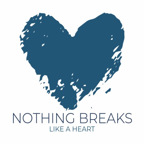 Nothing Breaks Like A Heart (RE-UPLOAD) | Boomplay Music