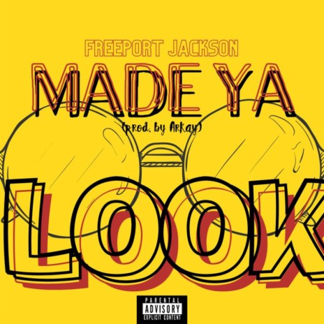 Made Ya Look | Boomplay Music