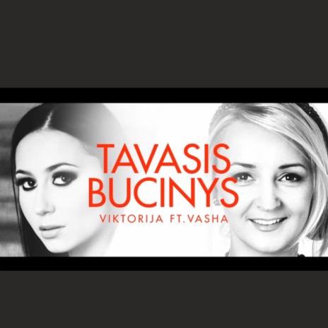 Tavasis bucinys (feat. Vasha) | Boomplay Music