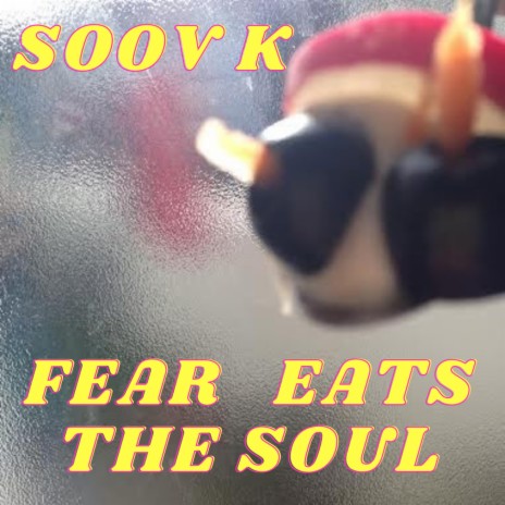 Fear Eats The Soul | Boomplay Music