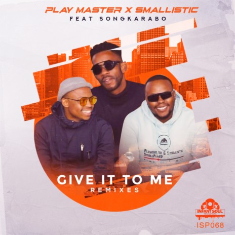 Give It To Me Remixes (InQfive Special Touch Remix) ft. SongKarabo
