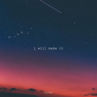 I Will Make It