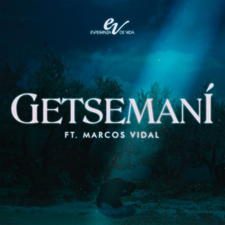 Getsemaní ft. Marcos Vidal | Boomplay Music