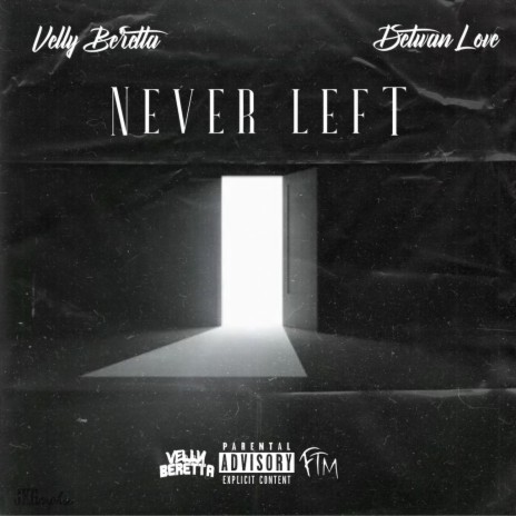 Never Left ft. Detwan Love | Boomplay Music