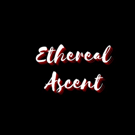 Ethereal Ascent | Boomplay Music