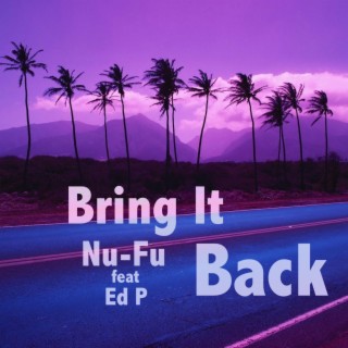 Bring It Back (Radio Edit) ft. Ed P lyrics | Boomplay Music