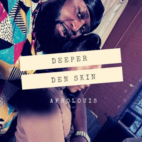 Deeper Den Skin | Boomplay Music