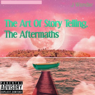 The Art Of Story Telling (The Aftermaths)
