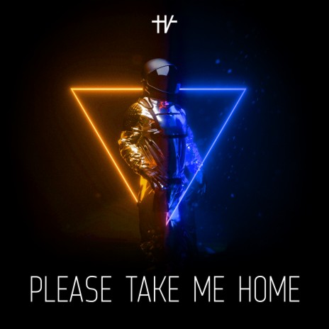 Please Take Me Home | Boomplay Music