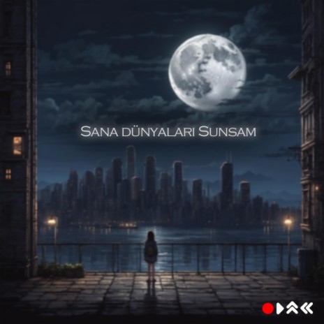 Sana Dünyaları Sunsam | Boomplay Music